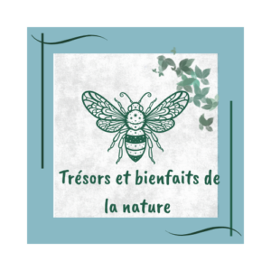 Trésors et bienfaits de la nature